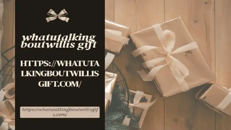 whatutalkingboutwillis gift